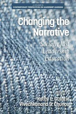 Schimbarea narațiunii: Educație în leadership justă din punct de vedere social - Changing the Narrative: Socially Just Leadership Education