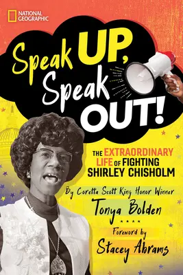 Speak Up, Speak Out! Viața extraordinară a luptătoarei Shirley Chisholm - Speak Up, Speak Out!: The Extraordinary Life of Fighting Shirley Chisholm