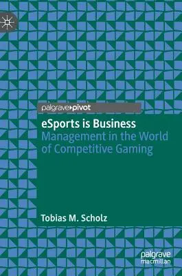 Esports Is Business: Management în lumea jocurilor competitive - Esports Is Business: Management in the World of Competitive Gaming
