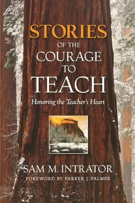 Poveștile curajului de a preda: Onorarea inimii profesorului - Stories of the Courage to Teach: Honoring the Teacher's Heart