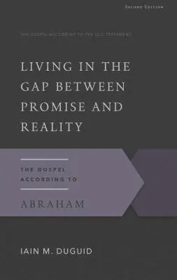 Trăind în intervalul dintre promisiune și realitate: Evanghelia după Avraam - Living in the Gap Between Promise and Reality: The Gospel According to Abraham