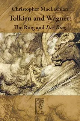 Tolkien și Wagner: The Ring și Der Ring - Tolkien and Wagner: The Ring and Der Ring