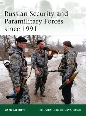 Forțele de securitate și paramilitare rusești din 1991 - Russian Security and Paramilitary Forces Since 1991
