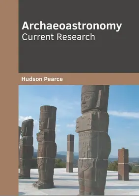 Arheoastronomie: Cercetări actuale - Archaeoastronomy: Current Research