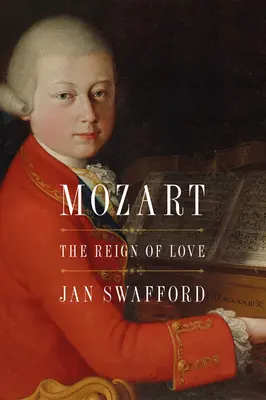 Mozart: Domnia iubirii (The Reign of Love) - Mozart: The Reign of Love