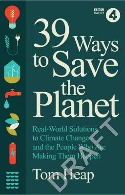 39 Ways to Save the Planet (39 de moduri de a salva planeta): Real World Solutions to Climate Change - And the People Who Are Making Them Happen - 39 Ways to Save the Planet: Real World Solutions to Climate Change - And the People Who Are Making Them Happen
