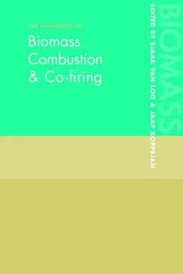 Manualul de combustie și cocombustie a biomasei / The Handbook of Biomass Combustion and Co-firing - The Handbook of Biomass Combustion and Co-firing