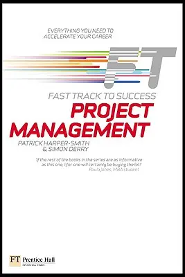 Managementul proiectelor: Calea rapidă spre succes - Project Management: Fast Track to Success