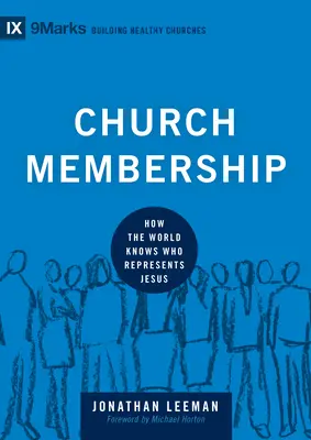 Membrii bisericii: Cum știe lumea cine îl reprezintă pe Isus - Church Membership: How the World Knows Who Represents Jesus