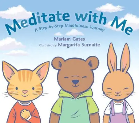 Meditați cu mine: O călătorie pas cu pas prin mindfulness - Meditate with Me: A Step-By-Step Mindfulness Journey