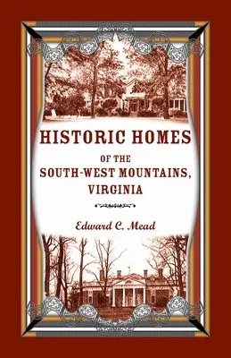 Case istorice din Munții de Sud-Vest, Virginia - Historic Homes of the South-West Mountains, Virginia