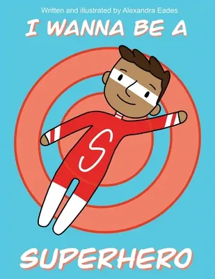 Vreau să fiu un supererou - I Wanna be a Superhero