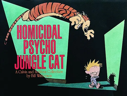 Homicidal Psycho Jungle Cat, 13: O colecție Calvin și Hobbes - Homicidal Psycho Jungle Cat, 13: A Calvin and Hobbes Collection