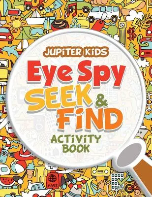 Eye Spy Seek & Find Carte de activități - Eye Spy Seek & Find Activity Book