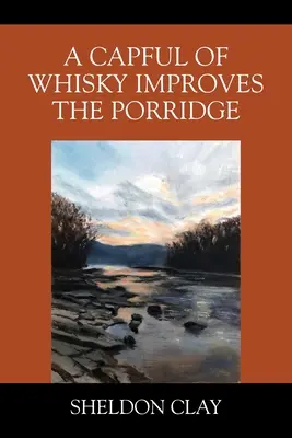 Un capac de whisky îmbunătățește terciul de ovăz - A Capful of Whisky Improves the Porridge