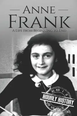 Anne Frank: O viață de la început până la sfârșit - Anne Frank: A Life From Beginning to End