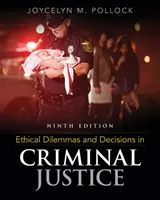 Dileme etice și decizii în justiția penală (Pollock Joycelyn (School of Criminal Justice Texas State University Retired)) - Ethical Dilemmas and Decisions in Criminal Justice (Pollock Joycelyn (School of Criminal Justice Texas State University Retired))