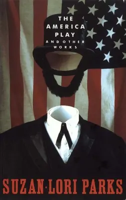 Piesa America și alte lucrări - The America Play and Other Works