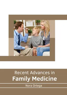 Avansuri recente în medicina de familie - Recent Advances in Family Medicine