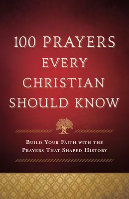 100 de rugăciuni pe care fiecare creștin ar trebui să le știe - 100 Prayers Every Christian Should Know