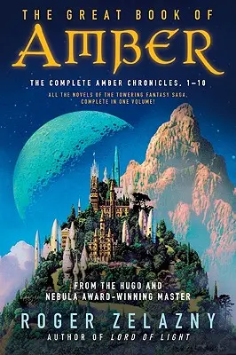 Marea carte a chihlimbarului: The Complete Amber Chronicles, 1-10 - The Great Book of Amber: The Complete Amber Chronicles, 1-10