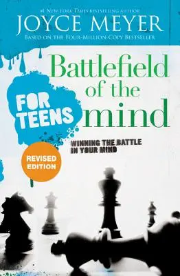 Câmpul de luptă al minții pentru adolescenți: Câștigarea bătăliei din mintea ta - Battlefield of the Mind for Teens: Winning the Battle in Your Mind