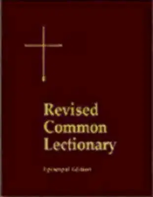 Lecționarul comun revizuit Pew Edition: Anii A, B, C și Zilele Sfinte conform uzului Bisericii Episcopale - Revised Common Lectionary Pew Edition: Years A, B, C, and Holy Days According to the Use of the Episcopal Church