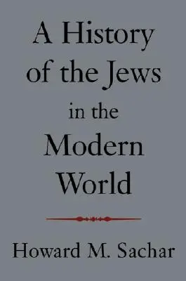 O istorie a evreilor în lumea modernă - A History of the Jews in the Modern World