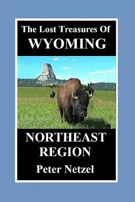 Comorile pierdute din Wyoming: Regiunea de Nord-Est - The Lost Treasures Of Wyoming: Northeast Region