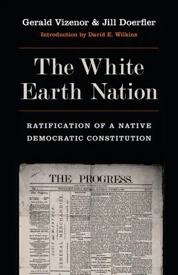 Națiunea White Earth: Ratificarea unei Constituții native democratice - The White Earth Nation: Ratification of a Native Democratic Constitution