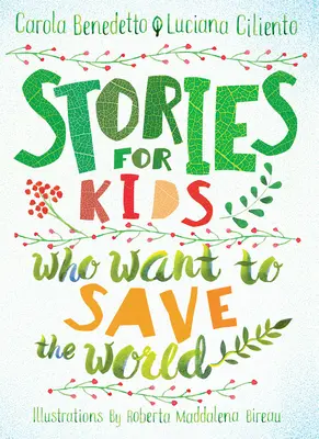 Povești pentru copiii care vor să salveze lumea - Stories for Kids Who Want to Save the World