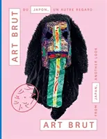 Art Brut din Japonia, o altă privire - Art Brut From Japan, Another Look