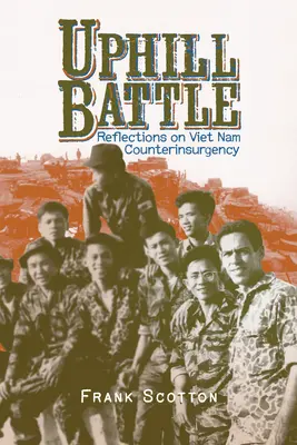 Uphill Battle: Reflecții despre contrainsurgența din Viet Nam - Uphill Battle: Reflections on Viet Nam Counterinsurgency