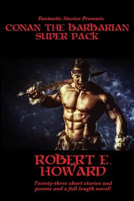 Fantastic Stories Presents: Conan The Barbarian Super Pack (ilustrat) - Fantastic Stories Presents: Conan The Barbarian Super Pack (Illustrated)