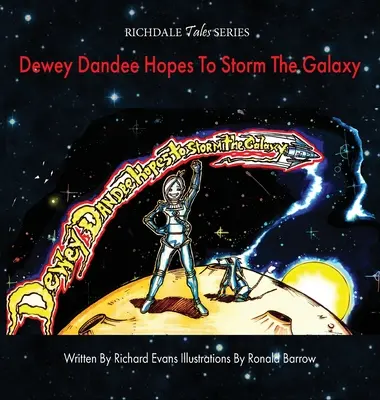 Dewey Dandee speră să ia cu asalt galaxia - Dewey Dandee Hopes To Storm The Galaxy