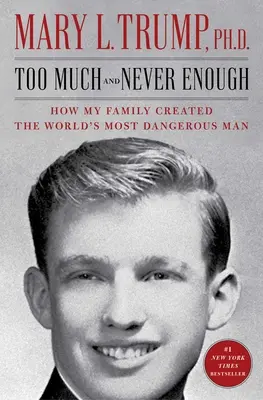 Prea mult și niciodată suficient: Cum a creat familia mea cel mai periculos om din lume - Too Much and Never Enough: How My Family Created the World's Most Dangerous Man
