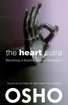 Sutra inimii: Devenirea unui Buddha prin meditație - The Heart Sutra: Becoming a Buddha Through Meditation