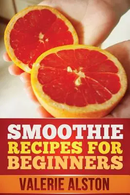 Rețete de smoothie pentru începători - Smoothie Recipes for Beginners