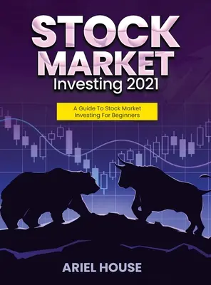 Investiții pe piața bursieră 2021: Un ghid de investiții pe piața bursieră pentru începători - Stock Market Investing 2021: A Guide To Stock Market Investing For Beginners