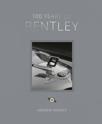 100 de ani de Bentley - Reeditare - 100 Years of Bentley - Reissue