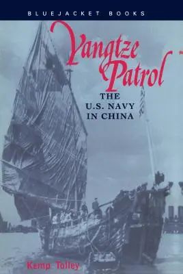 Patrula Yangtze: Marina SUA în China - Yangtze Patrol: The U.S. Navy in China