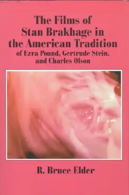 Filmele lui Stan Brakhage în tradiția americană a lui Ezra Pound, Gertrude Stein și Charles Olson - The Films of Stan Brakhage in the American Tradition of Ezra Pound, Gertrude Stein and Charles Olson