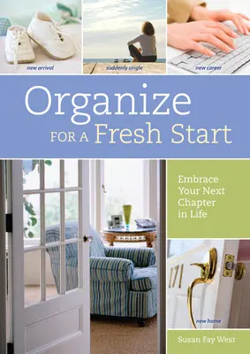 Organizează-te pentru un nou început - Îmbrățișează-ți următorul capitol din viață - Organize for a Fresh Start - Embrace Your Next Chapter in Life