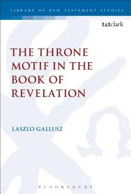Motivul tronului în Cartea Apocalipsei - The Throne Motif in the Book of Revelation