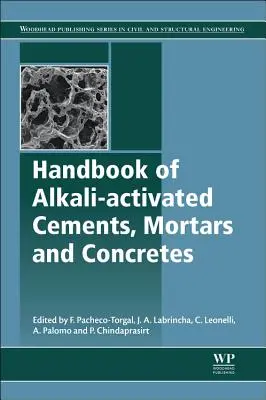 Handbook of Alkali-Activated Cements, Mortars and Concretes (Manual de cimenturi, mortare și betoane activate cu alcalii) - Handbook of Alkali-Activated Cements, Mortars and Concretes