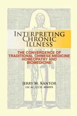 Interpretarea bolilor cronice: : Convergența dintre medicina tradițională chineză, homeopatie și biomedicină - Interpreting Chronic Illness: : The Convergence of Traditional Chinese Medicine, Homeopathy, and Biomedicine
