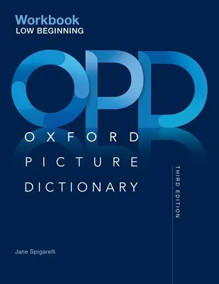 Oxford Picture Dictionary Ediția a treia: Carte de lucru pentru începători - Oxford Picture Dictionary Third Edition: Low-Beginning Workbook