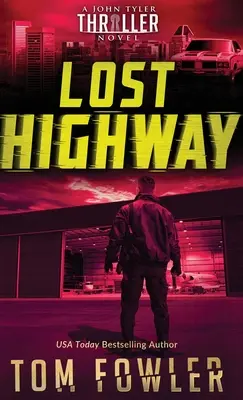 Autostrada pierdută: Un thriller John Tyler - Lost Highway: A John Tyler Thriller