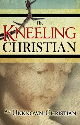 Creștinul îngenuncheat - The Kneeling Christian