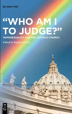 Cine sunt eu să judec? - Who Am I to Judge?